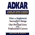 Adkar: A Model for Change in Business, Government and Our Community