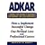 ADKAR: a Model for Change in Business, Government and our Community : How to Implement Successful Change in our Personal Lives and Professional Careers