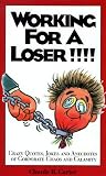 Working For A Loser!!!!