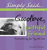 Goodbye, Faithful Friend: Remembering Your Dog with Love