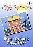 Review Dexter Gordon  / Cool Summer: Dexter Gordon & McCoy Tyner [2002] (NTSC)
