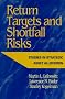 Return Targets and Shortfall Risks: Studies in Strategic Asset Allocation