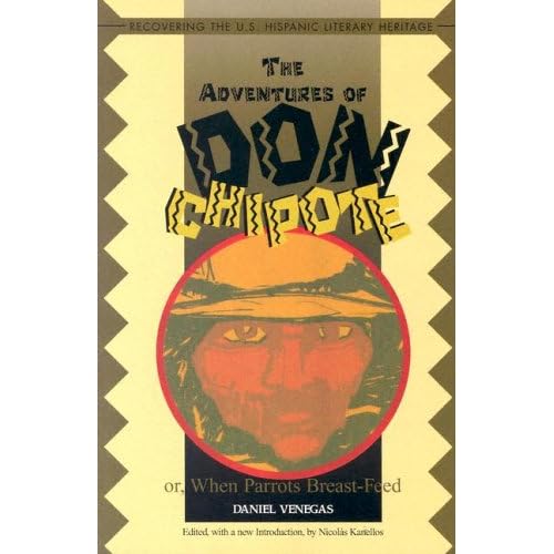 The Adventures of Don Chipote or When Parrots Breast Feed (Recovering the Us Hispanic Literary Heritage)