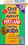Out and About Portland With Kids: The Ultimate Family Guide for Fun and Learning