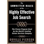The Unwritten Rules of the Highly Effective Job Search: The Proven Program Used by the Worlds Leading Career Services Company book cover