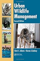 Urban Wildlife Management, Second Edition Urban Wildlife Management, Second Edition
