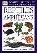 Reptiles and Amphibians: The Visual Guide to More Than 400 Species from Around the World (DK Handbooks)