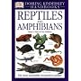 Reptiles and Amphibians: The Visual Guide to More Than 400 Species from Around the World (DK Handbooks)