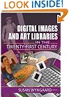 Digital Images and Art Libraries in the Twenty-First Century (Journal of Library Administration Monographic "Separates" Vol. 39 Numbers 2/3, 2003) (Journal ...                  Vol. 39 Numbers 2/3, 2003)