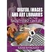 Digital Images and Art Libraries in the Twenty-First Century