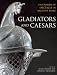 Books : Gladiators and Caesars: The Power of Spectacle in Ancient Rome