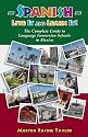 Spanish: Live it and Learn it! The Complete Guide to Language Immersion Schools in Mexico