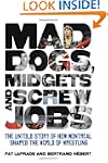 Mad Dogs, Midgets and Screw Jobs: The...