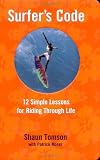 Surfer's Code: 12 Simple Lessons for Riding Through Life