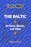 The Baltic, Its Gates, Shores, and Cities; with a Notice of the White Sea