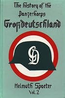The History of the Panzerkorps Grossdeutschland, Vol. 2