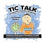 Tic Talk: Living with Tourette Syndrome: A 9-Year-Old Boy's Story in His Own Words