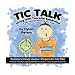 Tic Talk: Living with Tourette Syndrome: A 9-Year-Old Boy's Story in His Own Words
