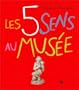 Les 5 Sens au mus�e