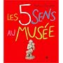 Les 5 Sens au mus�e de Caroline Desno�ttes