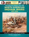 The encyclopedia of North American Indian wars, 1607-1890 : a political, social, and military history