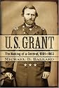 U.S. Grant: The Making of a General, 1861-1863 (The American Crisis Series)
