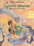Griots célestes, tome 1 : Qui-vient-du-bruit par Pierre Bordage Griots célestes, tome 1 : Qui-vient-du-bruit par Bordage