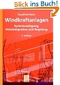 Windkraftanlagen: Systemauslegung, Netzintegration und Regelung