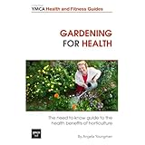 gardening for health the need to know guide to the health benefits of horticulture central ymca health and fitness