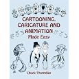 Cartooning, Caricature and Animation Made Easy (Dover Art Instruction)