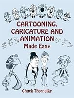 Cartooning, Caricature and Animation Made Easy (Dover Art Instruction)