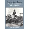 Florida Cow Hunter: The Life and Times of Bone Mizell