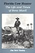 Florida Cow Hunter: The Life and Times of Bone Mizell