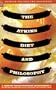 The Atkins Diet and Philosophy: Chewing the Fat with Kant and Nietzsche (Popular Culture and Philosophy)