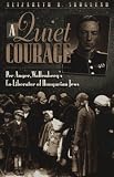 A Quiet Courage: Per Anger, Wallenberg's Co-Liberator of Hungarian Jews
