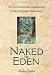 Naked in Eden: My Adventure and Awakening in the Australian Rainforest