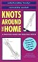 Knots Around the Home