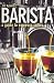 Barista: A Guide to Espresso Coffee