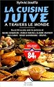 La cuisine juive à travers le monde, avec les recettes favorites des vedettes
