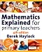 Mathematics Explained for Primary Teachers