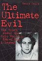 The Ultimate Evil : The Truth about the Cult Murders: Son of Sam and Beyond