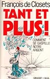 Tant et plus : Comment se gaspille notre argent