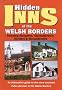 The Hidden Inns of the Welsh Borders: Including Shropshire, Gloucestershire, Herefordshire and  Worcestershire