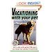 Vacationing with Your Pet: Eileen's Directory of Pet-Friendly Lodging in the United States & Canada