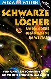 Megawissen Schwarze L�cher und andere Ph�nomene im Weltall. Von unserem Sonnensystem bis zu den fernsten Galaxien - Alex Barnett