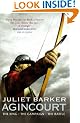 Agincourt: The King, the Campaign, the Battle