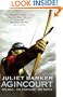 Agincourt. The King, the campaign, the battle