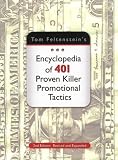 Tom Feltenstein s Encyclopedia of 401 Proven Killer Promotional Tactics
