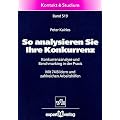 So analysieren Sie Ihre Konkurrenz. Konkurrenzanalyse und Benchmarking in der Praxis