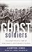 Ghost Soldiers: The Forgotten Epic Story of World War II's Most Dramatic Mission